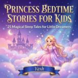 Princess Bedtime Stories for Kids 25..., Yash