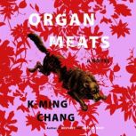 Organ Meats, KMing Chang