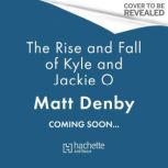The Rise and Fall of Kyle and Jackie ..., Matthew Denby