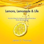Lemons, Lemonade  Life, Janet D. Thomas