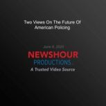 Two  Views On The Future Of American ..., PBS NewsHour