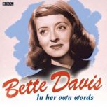 Bette Davis In Her Own Words, Bette Davis