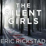The Silent Girls, Eric Rickstad