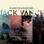 Planet of Adventure City of the Chasch, Servants of the Wankh, The Dirdir, The Pnume, Jack Vance