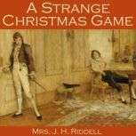 A Strange Christmas Game, J. H. Riddell