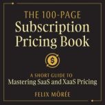 The 100Page Subscription Pricing Boo..., Felix Moree