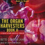 The Organ Harvesters Book II, Bette Lamb