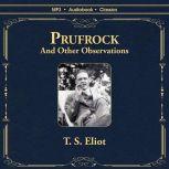 Prufrock and Other Oberservations, T. S. Eliot