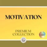 MOTIVATION: PREMIUM COLLECTION (3 BOOKS), LIBROTEKA