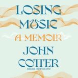 Losing Music, John Cotter