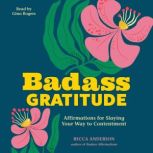 Badass Gratitude, Becca Anderson