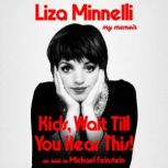 Kids, Wait Till You Hear This!, Liza Minnelli