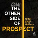 The Other Side of Prospect, Nicholas Dawidoff