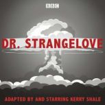 Dr Strangelove, Kerry Shale