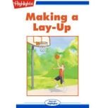 Making a LayUp, Anthony F. Stump