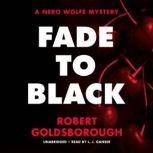 Fade to Black A Nero Wolfe Mystery, Robert Goldsborough