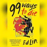 99 Ways to Die, Ed Lin