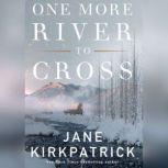 One More River to Cross, Jane Kirkpatrick