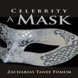 Celebrity: A Mask, Zacharias Tanee Fomum