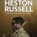 Heston Russell  Forging The Will To ..., Heston Russell