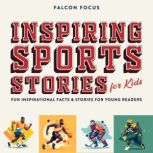 Inspiring Sports Stories For Kids  F..., Falcon Focus