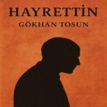 Hayrettin, Gokhan Tosun