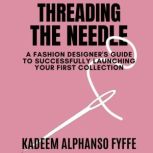 Threading the Needle, Kadeem Alphanso Fyffe