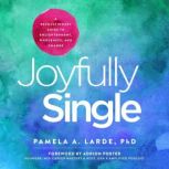 Joyfully Single, Dr. Pamela A. Larde