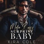 Mafia Bosss Surprise Baby, Kira Cole