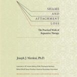 Shame and Attachment Loss, Joseph Nicolosi