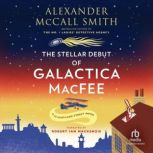 The Stellar Debut of Galactica Macfee..., Alexander McCall Smith
