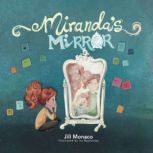 Mirandas Mirror, Jill Monaco