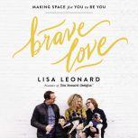 Brave Love, Lisa Leonard