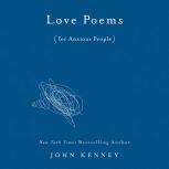 Love Poems for Anxious People, John Kenney