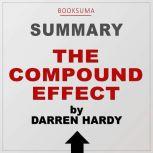 Summary of The Compound Effect by Dar..., BookSuma Publishing
