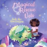 Magical Rescue Vets Jade the Gem Dra..., Melody Lockhart