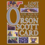 Lost Songs The Hidden Stories: Book 5 of Maps in a Mirror, Orson Scott Card