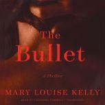 The Bullet, Mary Louise Kelly