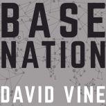 Base Nation, David Vine
