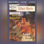 Land Of The Shadow, Gilbert Morris