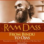 From Bindu to Ojas, Ram Dass