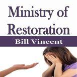 Ministry of Restoration, Bill Vincent