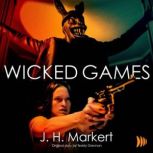 Wicked Games, J. H. Markert