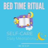 Bed Time Ritual - self-care daily meditations your day with energy cleansing, be grateful for what you have, letting go of others energies, balance your chakras auras, deep sleep, affirmations, Think and Bloom