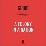 Guide to Chris Hayes's A Colony in a Nation by Instaread, Instaread