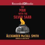 The Man With the Silver Saab, Alexander McCall Smith