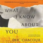 What I Know About You, Eric Chacour