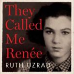 They Called Me Renee, Ruth Uzrad