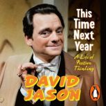 This Time Next Year, David Jason