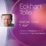 Know That I Am, Eckhart Tolle